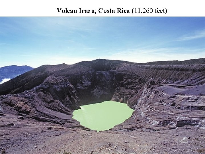 Volcan Irazu, Costa Rica (11, 260 feet) 