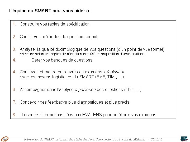 L’équipe du SMART peut vous aider à : 1. Construire vos tables de spécification