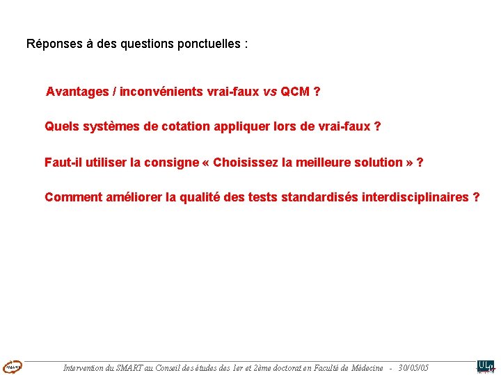 Réponses à des questions ponctuelles : Avantages / inconvénients vrai-faux vs QCM ? Quels
