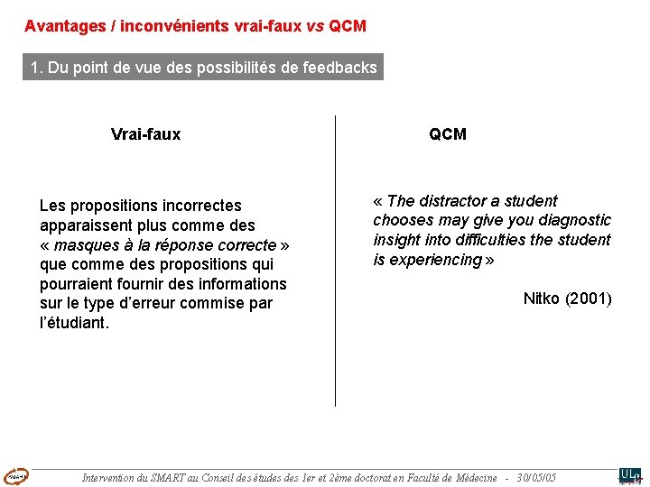 Avantages / inconvénients vrai-faux vs QCM 1. Du point de vue des possibilités de