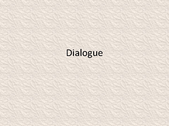 Dialogue 