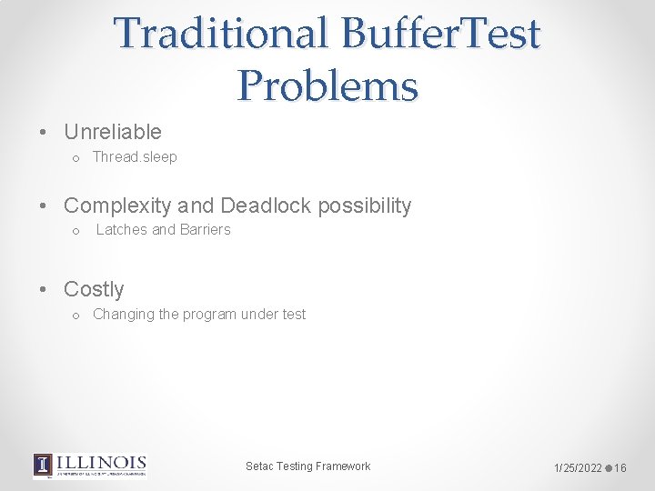 Traditional Buffer. Test Problems • Unreliable o Thread. sleep • Complexity and Deadlock possibility