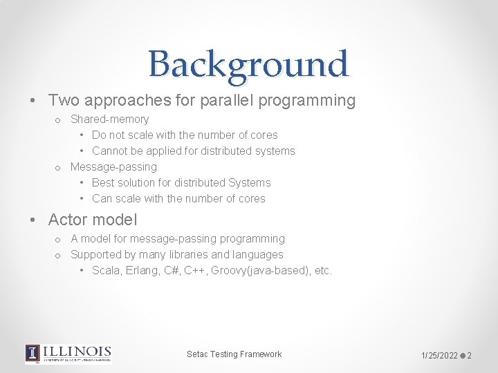 Background • Two approaches for parallel programming o Shared-memory • Do not scale with