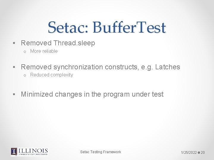 Setac: Buffer. Test • Removed Thread. sleep o More reliable • Removed synchronization constructs,