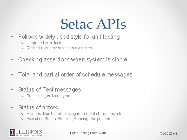 Setac APIs • Follows widely used style for unit testing o Integrated with Junit