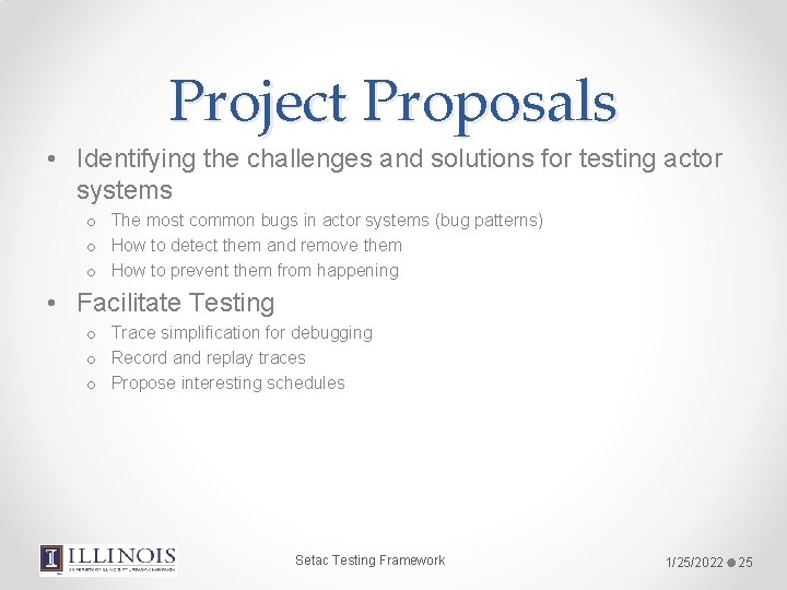 Project Proposals • Identifying the challenges and solutions for testing actor systems o The