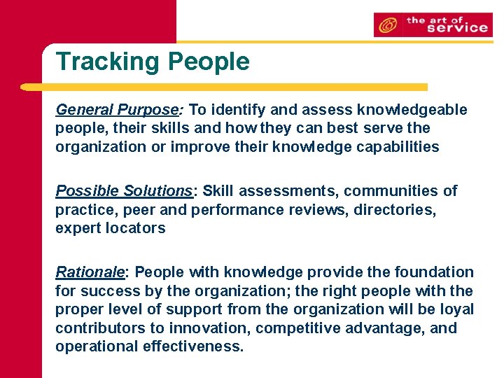 Tracking People General Purpose: To identify and assess knowledgeable people, their skills and how Tracking People General Purpose: To identify and assess knowledgeable people, their skills and how