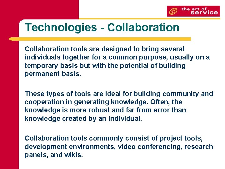 Technologies - Collaboration tools are designed to bring several individuals together for a common Technologies - Collaboration tools are designed to bring several individuals together for a common