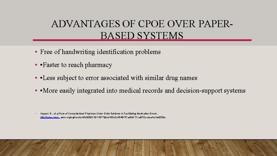ADVANTAGES OF CPOE OVER PAPERBASED SYSTEMS • Free of handwriting identification problems • •