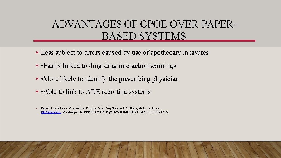 ADVANTAGES OF CPOE OVER PAPERBASED SYSTEMS • Less subject to errors caused by use