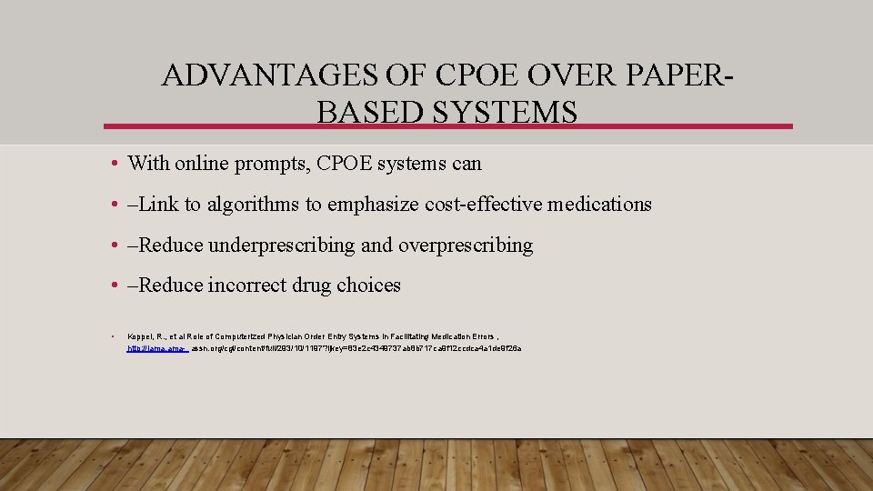 ADVANTAGES OF CPOE OVER PAPERBASED SYSTEMS • With online prompts, CPOE systems can •