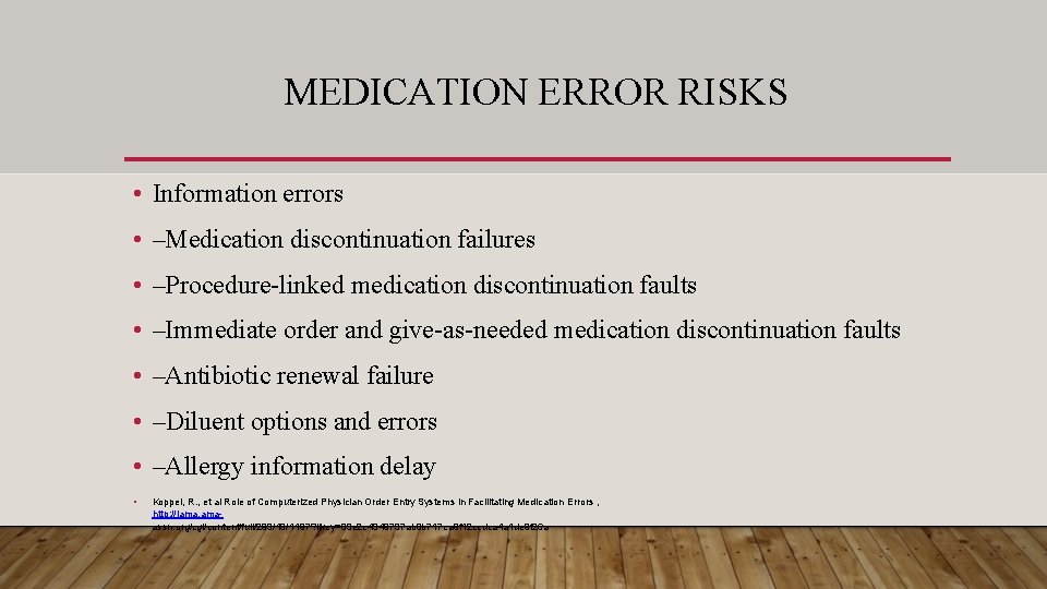 MEDICATION ERROR RISKS • Information errors • –Medication discontinuation failures • –Procedure-linked medication discontinuation