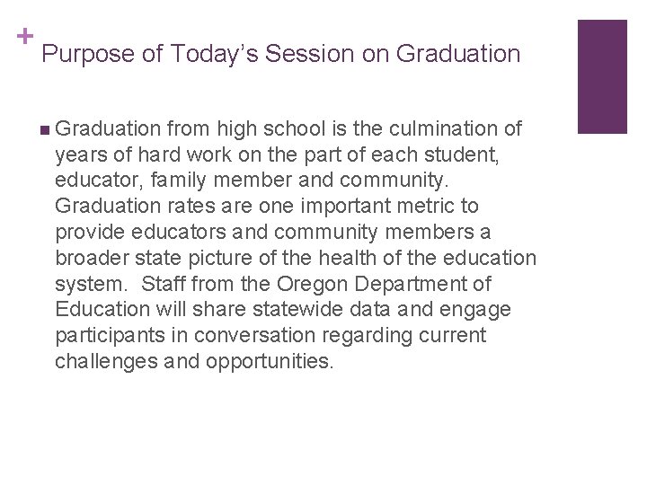 + Purpose of Today’s Session on Graduation from high school is the culmination of