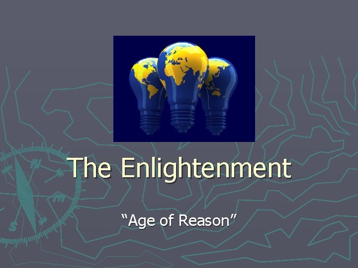 The Enlightenment “Age of Reason” 