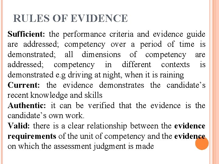 RULES OF EVIDENCE Sufficient: the performance criteria and evidence guide are addressed; competency over