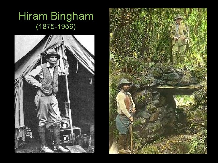 Hiram Bingham (1875 -1956) 