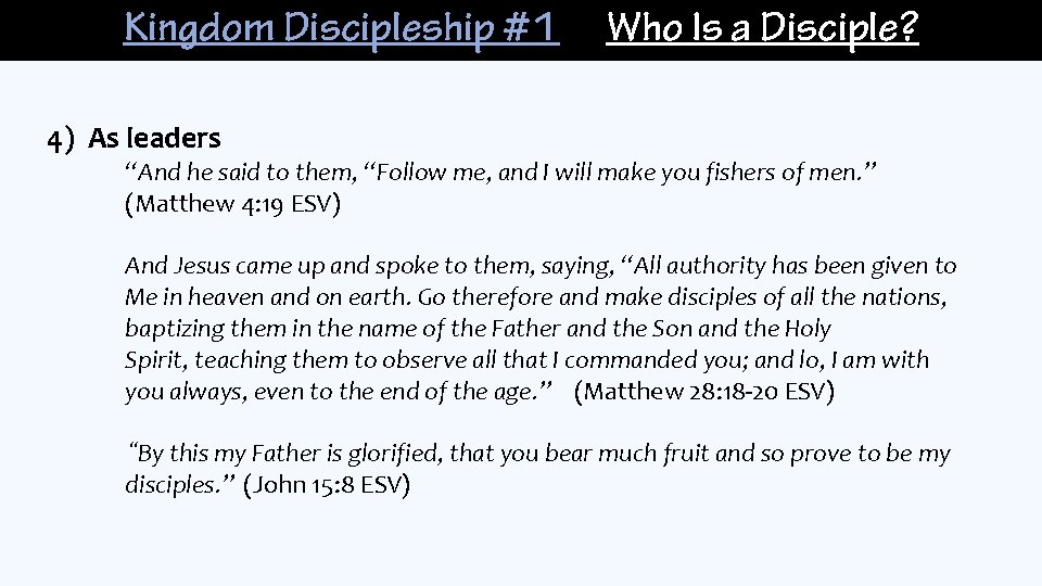 Kingdom Discipleship #1 Who Is a Disciple? 4) As leaders “And he said to