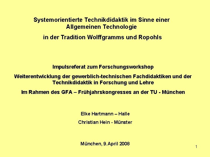 Systemorientierte Technikdidaktik im Sinne einer Allgemeinen Technologie in der Tradition Wolffgramms und Ropohls Impulsreferat