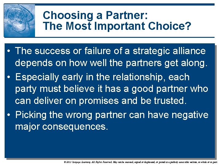 Choosing a Partner: The Most Important Choice? • The success or failure of a