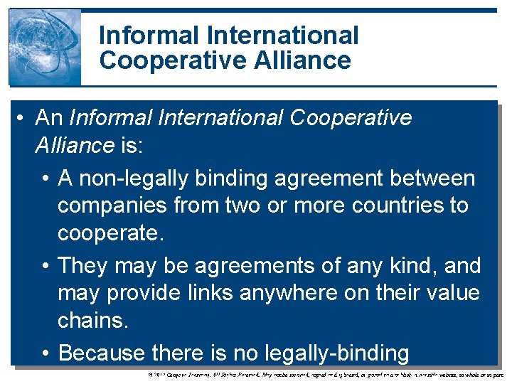Informal International Cooperative Alliance • An Informal International Cooperative Alliance is: • A non-legally