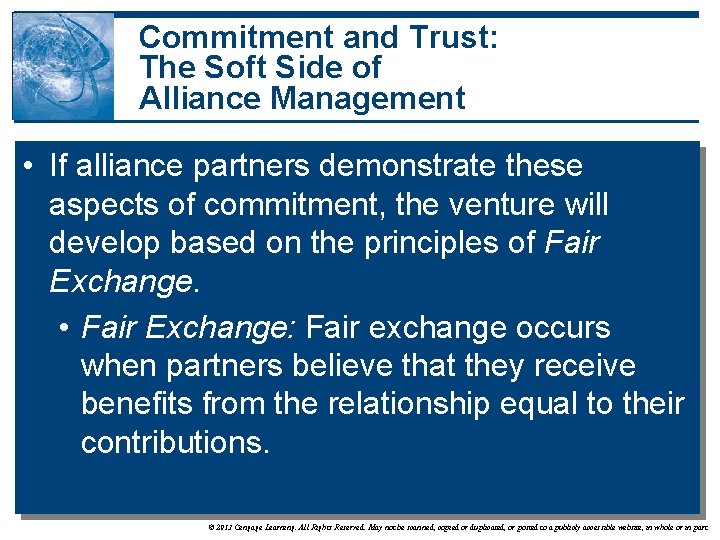 Commitment and Trust: The Soft Side of Alliance Management • If alliance partners demonstrate