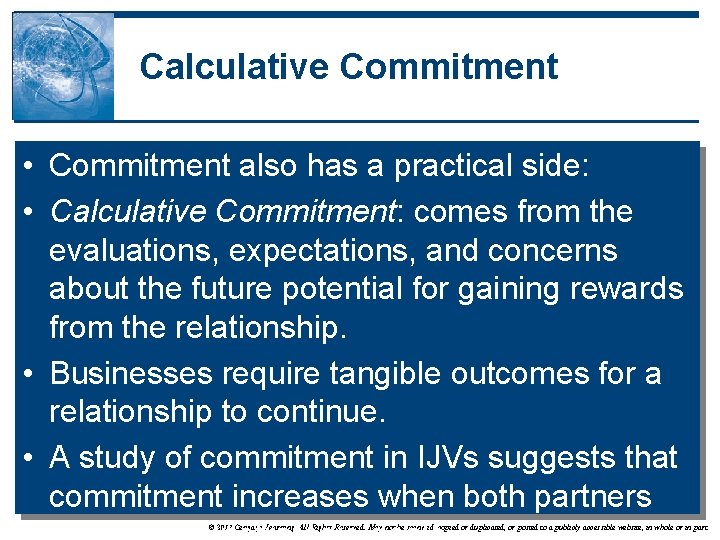 Calculative Commitment • Commitment also has a practical side: • Calculative Commitment: comes from Calculative Commitment • Commitment also has a practical side: • Calculative Commitment: comes from