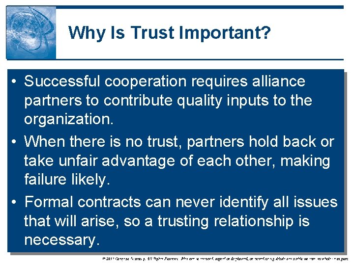 Why Is Trust Important? • Successful cooperation requires alliance partners to contribute quality inputs