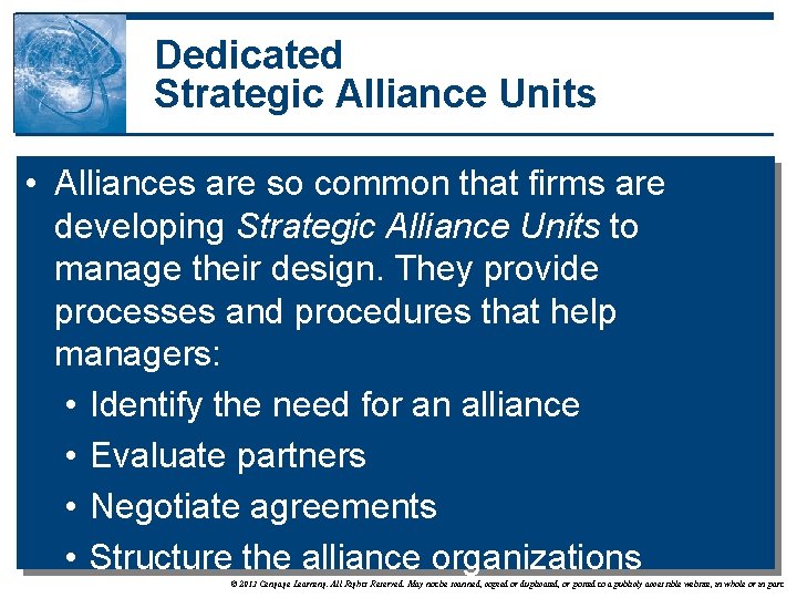 Dedicated Strategic Alliance Units • Alliances are so common that firms are developing Strategic