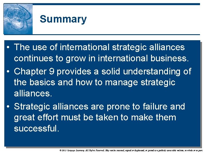 Summary • The use of international strategic alliances continues to grow in international business.