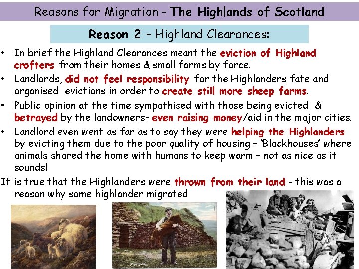 Reasons for Migration – The Highlands of Scotland Reason 2 – Highland Clearances: •