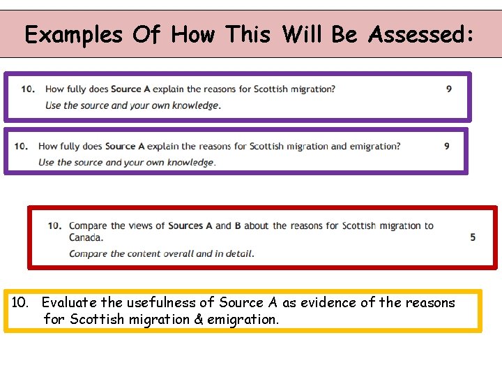 Examples Of How This Will Be Assessed: 10. Evaluate the usefulness of Source A