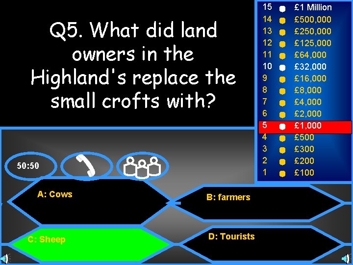 Q 5. What did land owners in the Highland's replace the small crofts with?