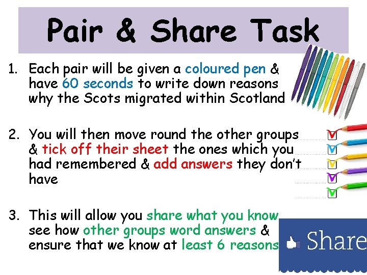 Pair & Share Task 1. Each pair will be given a coloured pen &