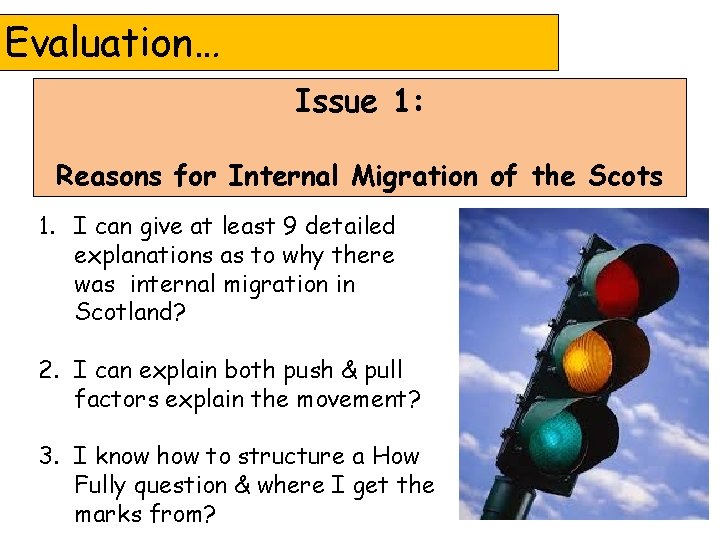 Evaluation… Issue 1: Reasons for Internal Migration of the Scots 1. I can give
