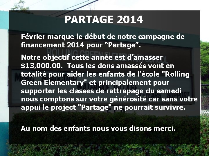 PARTAGE 2014 Février marque le début de notre campagne de financement 2014 pour “Partage”.