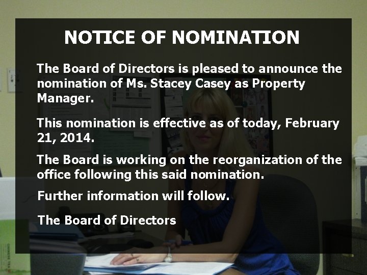 NOTICE OF NOMINATION The Board of Directors is pleased to announce the nomination of