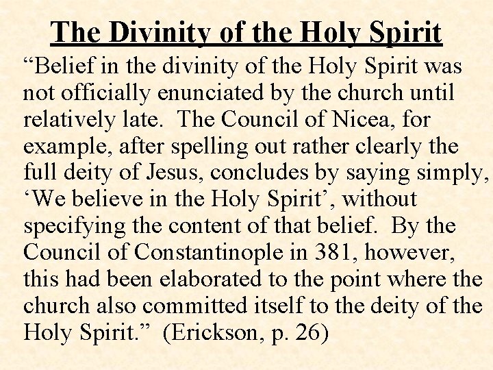 The Divinity of the Holy Spirit “Belief in the divinity of the Holy Spirit