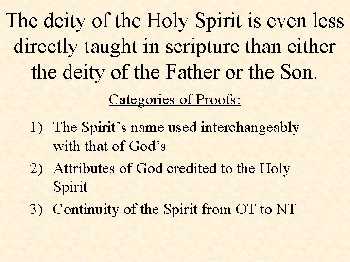 The deity of the Holy Spirit is even less directly taught in scripture than