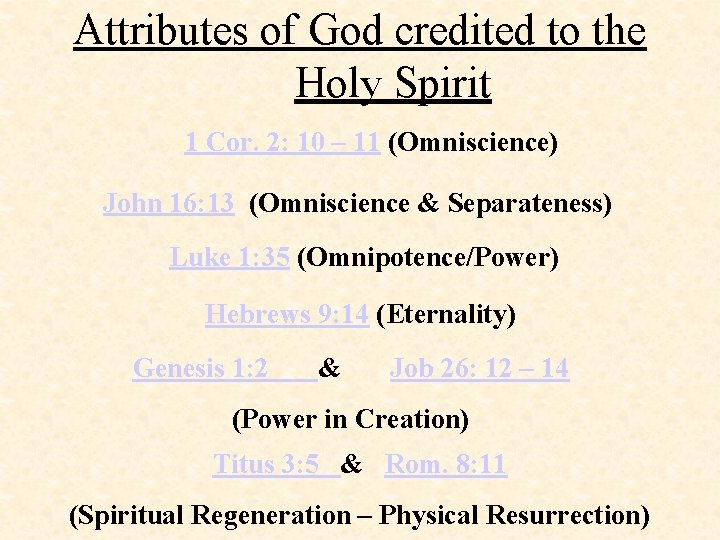 Attributes of God credited to the Holy Spirit 1 Cor. 2: 10 – 11