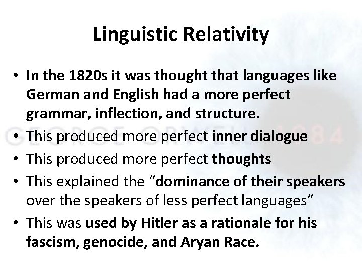 Linguistic Relativity • In the 1820 s it was thought that languages like German