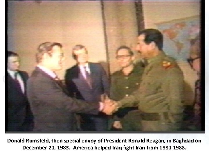 Donald Rumsfeld, then special envoy of President Ronald Reagan, in Baghdad on December 20,