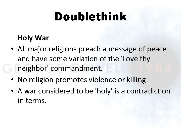 Doublethink Holy War • All major religions preach a message of peace and have