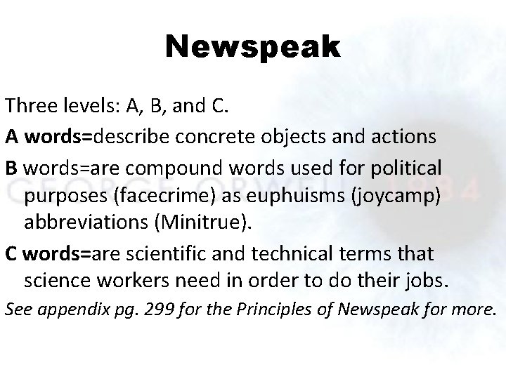 Newspeak Three levels: A, B, and C. A words=describe concrete objects and actions B