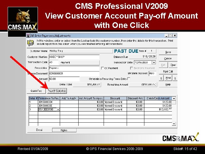 CMS Professional V 2009 View Customer Account Pay-off Amount with One Click Revised 01/04/2009