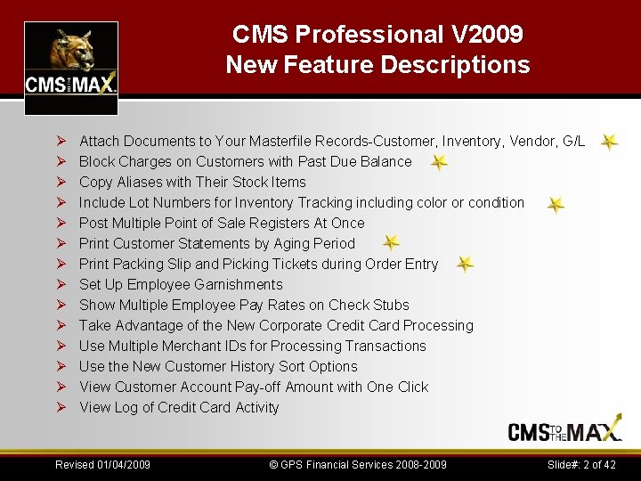 CMS Professional V 2009 New Feature Descriptions Ø Ø Ø Ø Attach Documents to
