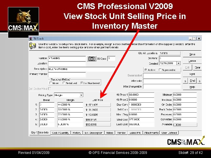 CMS Professional V 2009 View Stock Unit Selling Price in Inventory Master Revised 01/04/2009