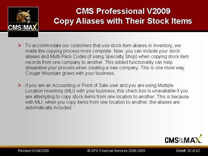 CMS Professional V 2009 Copy Aliases with Their Stock Items Ø To accommodate our