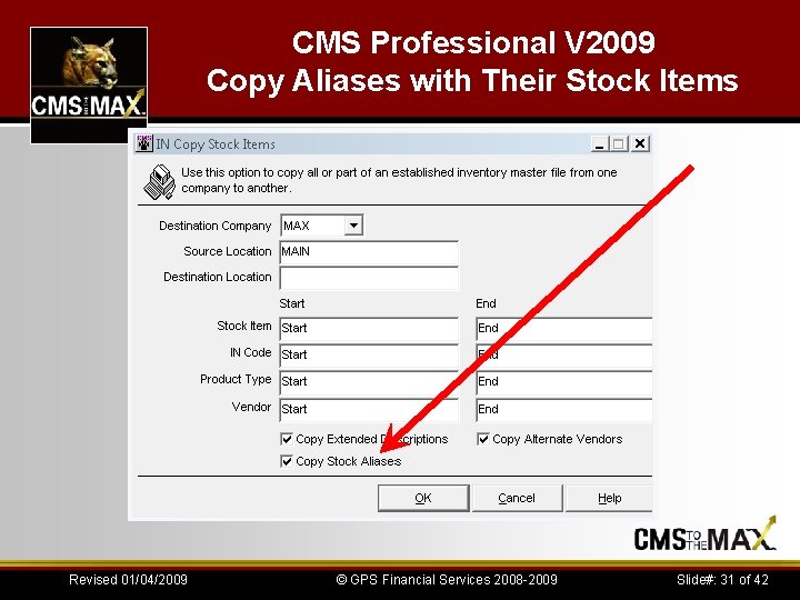 CMS Professional V 2009 Copy Aliases with Their Stock Items Revised 01/04/2009 © GPS