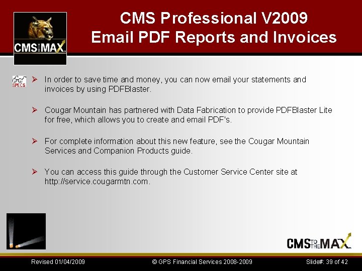 CMS Professional V 2009 Email PDF Reports and Invoices Ø In order to save