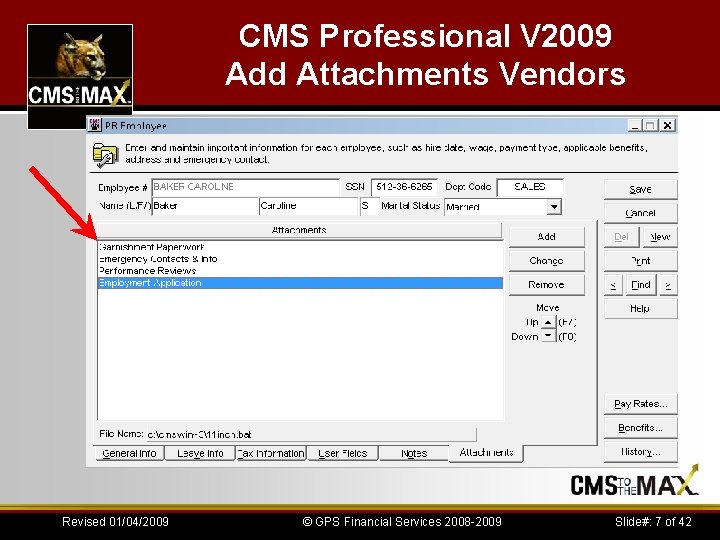CMS Professional V 2009 Add Attachments Vendors Revised 01/04/2009 © GPS Financial Services 2008